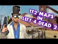 Exploring Left 4 Dead 2 s Weird TF2 Maps