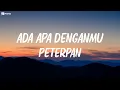 Download Lagu Ada Apa Denganmu -  Peterpan ( Lirik )