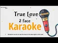 2 face true love (Karaoke Version)