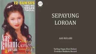 aas rolani sepayung loroan