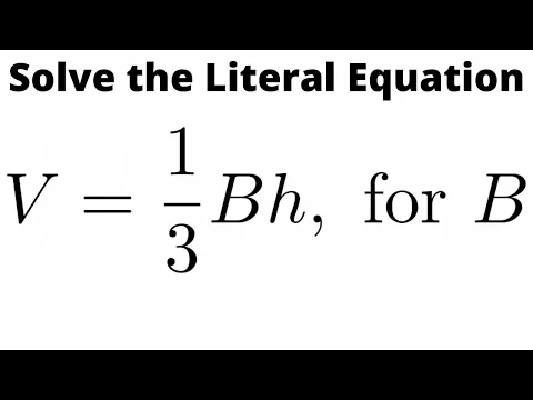 Download MP3 Solve the Literal Equation V =(1/3)Bh for B