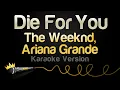 Download Lagu The Weeknd, Ariana Grande - Die For You Remix (Karaoke Version)