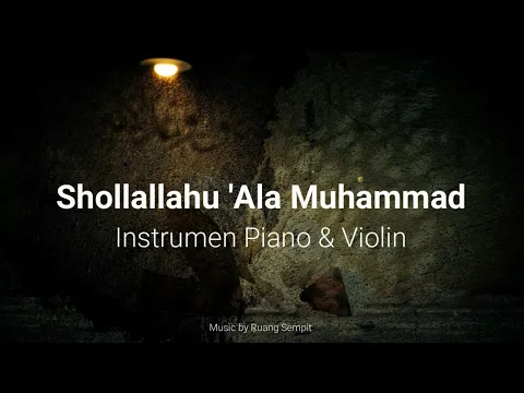 Download MP3 Shollallahu 'Ala Muhammad Piano & Violin Sholawat Instrumen Penenang Pikiran
