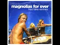 Magnolias for Ever (Fred Falke Remix) [Radio Edit]