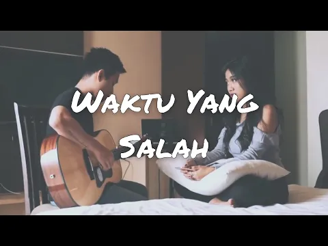 Download MP3 FIERSA BESARI - WAKTU YANG SALAH (Cover) | Audree Dewangga, Awdella