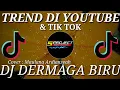 Lagu DJ DERMAGA BIRU MAULANA ARDIANSYAH || SLOW BASS || BY 5 PROJECT