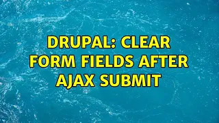 Drupal Clear form fields after AJAX submit 2 Solutions