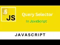 Query Selector in JavaScript JavaScript Tutorial For beginners to Advance