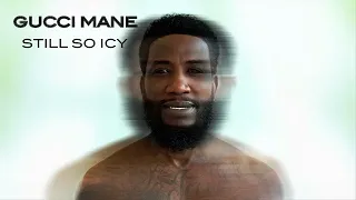 Gucci Mane - Still So Icy [Official Audio]