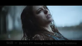 Download Dr. Dre FT. Snoop Dogg - Still (Dj Serj Moldova.mash up) MP3