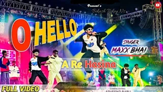 o hello a re hasina full video new nagpuri song 2025 nagpuri video singer maxx bhai 