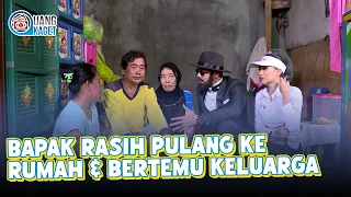 BAPAK RASIH PULANG KE RUMAH & BERTEMU KELUARGA | UANG KAGET | EPS.269 (4/4)