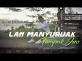 Download Lagu -Lah Manyuruak Tampak Juo - Lirik - Fauzan - Lagu Minang.