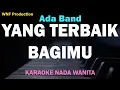 Download Lagu Ada Band - Yang Terbaik Bagimu (Karaoke Wanita) Ft. Gita Gutawa, Female Key Lower Key