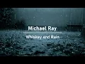Michael Ray - Whiskey and Rain (Lyrics)