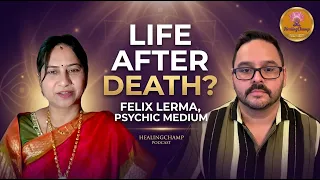 #Psychic Medium - Talks Life After Death: Can We Really Connect With Our Loved Ones? | Felix Lerma