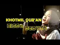 Download Lagu SHOLAWAT ALLAHUMMARHAMNA BIL QUR'AN LIRIK NISSA SABYAN - KHOTMIL QUR'AN TERBARU