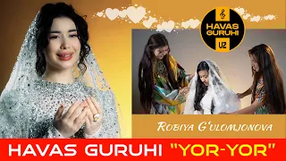"Yor-Yor" HAVAS GURUHI. Robiya G'ulomjonova - 2026