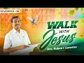 Walk with Jesus || Bro. Mohan C. Lazarus || November 8