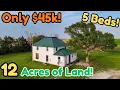 12 Acres 5 Bedrooms for 45k Wait Until You See This