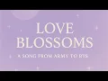 Download Lagu Love Blossoms 🌸 - A song for BTS from armys| Official song