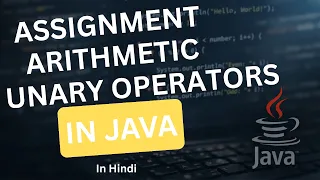 Assignment Arithmetic and Unary Operators in Java - Hindi