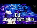 Download Lagu DJ Jikalau Kau Cinta Remix 2019