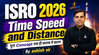 ISRO Maths Marathon 2026 | Time, Speed & Distance One Shot | ISRO Maths Practice Set | by Ashish sir