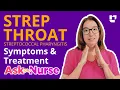 Strep Throat Streptococcal Pharyngitis Symptoms Treatments - Ask A Nurse LevelUpRN