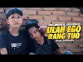 Download Lagu Arfa Arnold Ft. Arga Arnold - Ulah Ego Rang Tuo (Official Music Video)