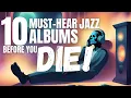 Lagu 10 JAZZ-albums die je moet horen voordat je sterft