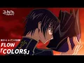 Download Lagu アニメ「コードギアス 反逆のルルーシュ」オープニング／FLOW「COLORS」
