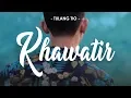 Download Lagu TULANG TIO - KHAWATIR  (Official Lyric Video)