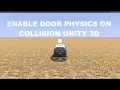 Enable hinge joint and car door physics on collision unity3d Simple car hit effect in unity3d