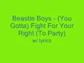 Beastie Boys - (You Gotta) Fight For Your right (To Party) {w/ lyrics}