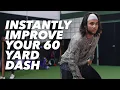 Instantly Improve Your 60 Yard Dash