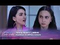 Lagu Tegas! Rianty Larang Marsha Jadi Asisten Pribadi Kenzo | Merangkai Kisah Indah Episode 196