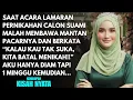 Download Lagu CALON SUAMIKU MEMBAWA MANTANYA SAAT ACARA LAMARAN KAMI - AKU HANYA DIAM TAPI 1 MINGGU KEMUDIAN DIA..