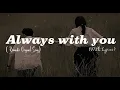 Always with You _Romantic Love Song | Lyric Video