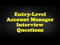 Entry-Level Account Manager Interview Questions