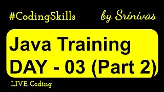 Java Training Day 03 Part 02 Java Full Course Coding Skills
