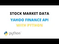 Getting Stock Market Data From Yahoo Finance API with Python