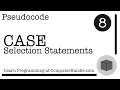 Pseudocode CASE Selection Statements