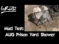 Mud Test AUG Prison Yard Shower
