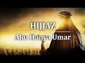 Hijjaz - Aku Hanya Umar (Lirik)