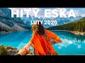 Lagu Eska Hity LUTY 2026 🎧 Radio Eska Playlist – Najlepsze Brzmienia