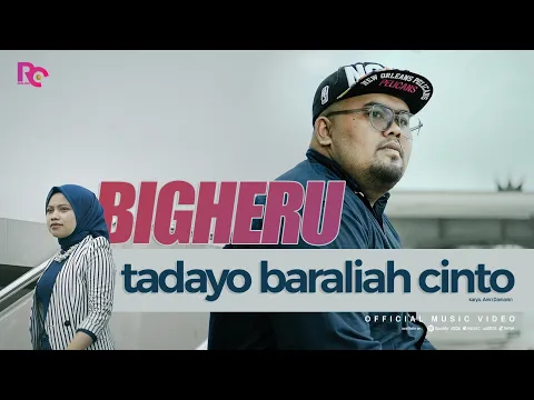 Download MP3 Bigheru - Tadayo Baraliah Cinto (Official Music Vidio)