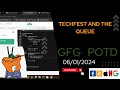 Techfest and the Queue gfg potd today POTD GFG Problem of the Day C