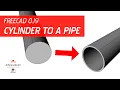FreeCAD Pipe Tutorial - Make Pipe Out Of Cylinder