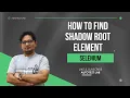 Handle ShadowRoot Element in selenium How to Find Shadow Root Elements in Selenium